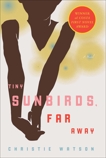 Tiny Sunbirds, Far Away: A Novel, Watson, Christie