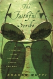 The Faithful Scribe: A Story of Islam, Pakistan, Family, and War, Mufti, Shahan