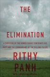 The Elimination: A survivor of the Khmer Rouge confronts his past and the commandant of the killing fields, Panh, Rithy & Bataille, Christophe