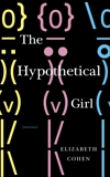The Hypothetical Girl: Stories, Cohen, Elizabeth