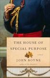 The House of Special Purpose: A Novel by the Author of The Heart's Invisible Furies, Boyne, John