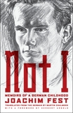 Not I: Memoirs of a German Childhood, Fest, Joachim C.