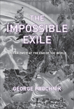 The Impossible Exile: Stefan Zweig at the End of the World, Prochnik, George