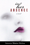 In Her Absence: A Novel, Molina, Antonio Munoz