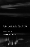 Against Adaptation: Lacan's Subversion of the Subject, Van Haute, Philippe