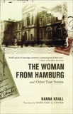 The Woman from Hamburg: and Other True Stories, Krall, Hanna
