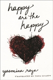 Happy Are the Happy: A Novel, Reza, Yasmina