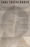 When Memory Comes: The Classic Memoir, Friedländer, Saul