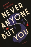 Never Anyone But You: A Novel, Thomson, Rupert