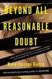 Beyond All Reasonable Doubt: A Novel, Giolito, Malin Persson