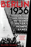 Berlin 1936: Fascism, Fear, and Triumph Set Against Hitler's Olympic Games, Hilmes, Oliver