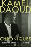 Chroniques: Selected Columns, 2010-2016, Daoud, Kamel