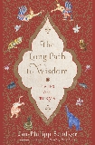 The Long Path to Wisdom: Tales from Burma, Sendker, Jan-Philipp & Karnath, Lorie & Sendker, Jonathan