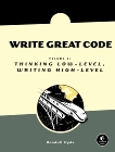 Write Great Code, Volume 2: Thinking Low-Level, Writing High-Level, Hyde, Randall