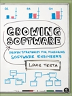 Growing Software: Proven Strategies for Managing Software Engineers, Testa, Louis