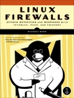 Linux Firewalls: Attack Detection and Response, Rash, Michael