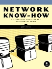 Network Know-How: An Essential Guide for the Accidental Admin, Ross, John