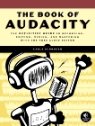 The Book of Audacity: Record, Edit, Mix, and Master with the Free Audio Editor, Schroder, Carla