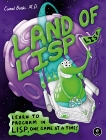 Land of Lisp: Learn to Program in Lisp, One Game at a Time!, Barski, Conrad