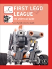 FIRST LEGO League: The Unofficial Guide, Kelly, James Floyd & Daudelin, Jonathan