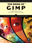 The Book of GIMP: A Complete Guide to Nearly Everything, Lecarme, Olivier & Delvare, Karine