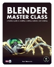 Blender Master Class: A Hands-On Guide to Modeling, Sculpting, Materials, and Rendering, Simonds, Ben