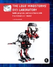 The LEGO MINDSTORMS EV3 Laboratory: Build, Program, and Experiment with Five Wicked Cool Robots, Benedettelli, Daniele