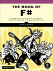 The Book of F#: Breaking Free with Managed Functional Programming, Fancher, Dave