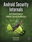 Android Security Internals: An In-Depth Guide to Android's Security Architecture, Elenkov, Nikolay