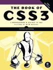 The Book of CSS3, 2nd Edition: A Developer's Guide to the Future of Web Design, Gasston, Peter