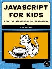 JavaScript for Kids: A Playful Introduction to Programming, Morgan, Nick