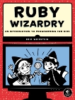 Ruby Wizardry: An Introduction to Programming for Kids, Weinstein, Eric