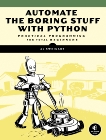 Automate the Boring Stuff with Python: Practical Programming for Total Beginners, Sweigart, Al