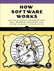 How Software Works: The Magic Behind Encryption, CGI, Search Engines, and Other Everyday Technologies, Spraul, V. Anton
