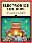 Electronics for Kids: Play with Simple Circuits and Experiment with Electricity!, Dahl, Oyvind Nydal