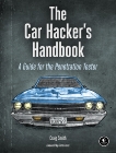 The Car Hacker's Handbook: A Guide for the Penetration Tester, Smith, Craig