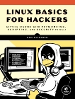 Linux Basics for Hackers: Getting Started with Networking, Scripting, and Security in Kali, 