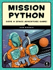 Mission Python: Code a Space Adventure Game!, McManus, Sean