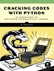 Cracking Codes with Python: An Introduction to Building and Breaking Ciphers, Sweigart, Al