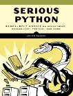 Serious Python: Black-Belt Advice on Deployment, Scalability, Testing, and More, Danjou, Julien