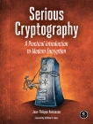 Serious Cryptography: A Practical Introduction to Modern Encryption, Aumasson, Jean-Philippe