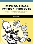 Impractical Python Projects: Playful Programming Activities to Make You Smarter, Vaughan, Lee