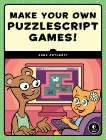 Make Your Own PuzzleScript Games!, Anthropy, Anna