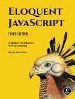 Eloquent JavaScript, 3rd Edition: A Modern Introduction to Programming, Haverbeke, Marijn