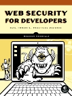 Web Security for Developers: Real Threats, Practical Defense, McDonald, Malcolm
