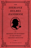 The Sherlock Holmes Handbook: The Methods and Mysteries of the World's Greatest Detective, Riggs, Ransom