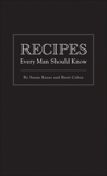 Recipes Every Man Should Know, Russo, Susan & Cohen, Brett