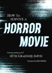 How to Survive a Horror Movie: All the Skills to Dodge the Kills, Grahame-Smith, Seth