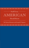 Stuff Every American Should Know, D'Agnese, Joseph & Kiernan, Denise