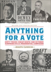 Anything for a Vote: Dirty Tricks, Cheap Shots, and October Surprises in U.S. Presidential Campaigns, Cummins, Joseph